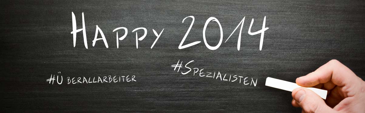 2014 wird das Jahr für #Überallarbeiter und #Spezialisten